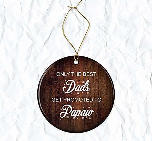 Owingsdesignsperfect קישוט Papaw - רק האבות הטובים ביותר מקודמים למתנות חדשות להיות סבא חג המולד שני הצדדים, לבן
